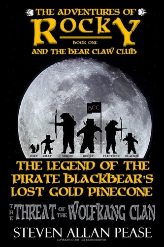 The Adventures of Rocky and the Bear Claw Club The Legend of the Pirate Blackbear's Lost Gold Pinecone: The Threat of the Wolfkang Clan