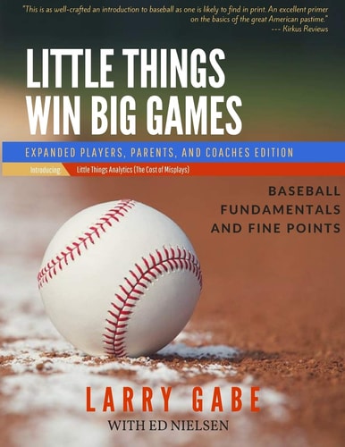 Little Things Win Big Games Baseball Fundamentals and Fine Points