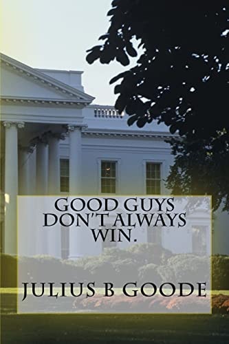 Good Guys Don't Always Win
