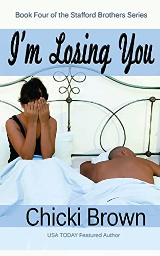 I'm Losing You Book Four in the Stafford Brothers Series