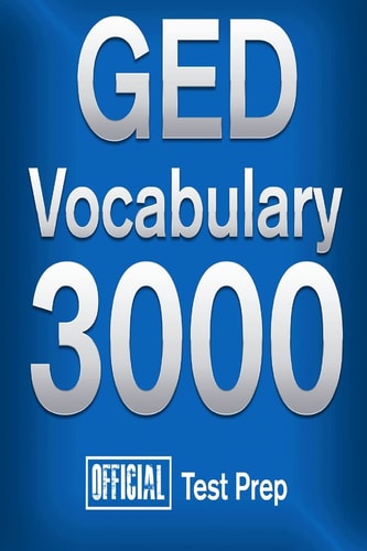 Official GED Vocabulary 3000 Become a True Master of GED Vocabulary...Quickly