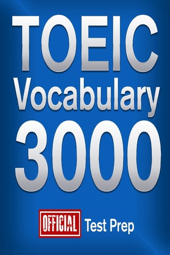 Official TOEIC Vocabulary 3000 Become a True Master of TOEIC Vocabulary!