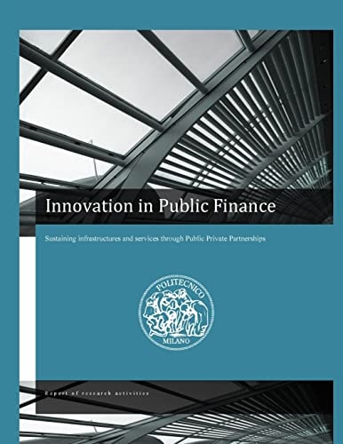 Innovation in Public Finance Sustaining Infrastructures and Services Through PPPs