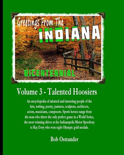 Indiana Bicentennial Vol 3 Talented Hoosiers. Arts, Entertainments, Sports Stars, Gambling and Recreation