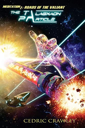 The Talagxaon Particle, Part 2 Roads of the Valiant
