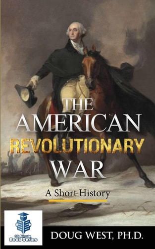 The American Revolutionary War - a Short History