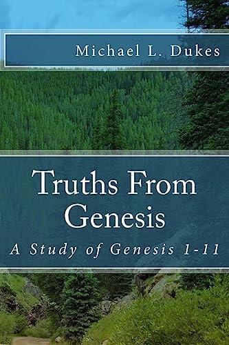 Truths from Genesis A Study of Genesis 1-11