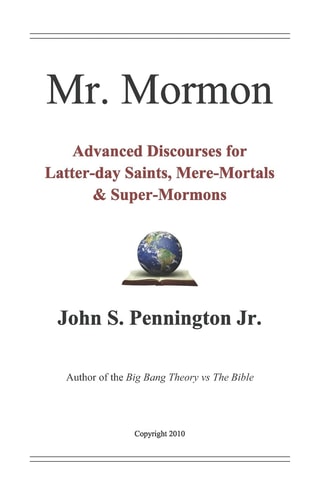 Mr. Mormon Advanced Discourses for Latter-Day Saints, Mere-Mortals and Super-Mormons