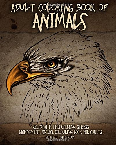 Adult Coloring Book of Animals Relax with This Calming, Stress Management, Animal Colouring Book for Adults