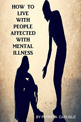 How to Live with People Affected with Mental Illness