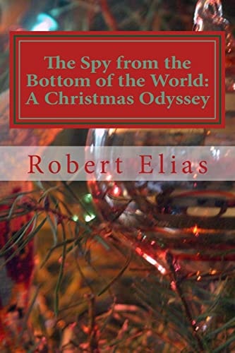The Spy from the Bottom of the World A Christmas Odyssey