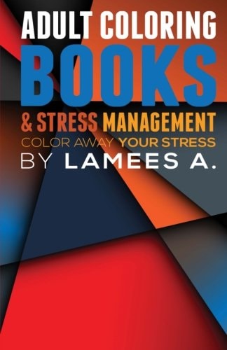 Adult Coloring Books and Stress Management Color Away Your Stress