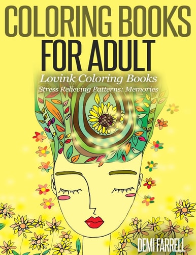 Coloring Books for Adults Stress Relieving Patterns: Memories Lovink Coloring Books