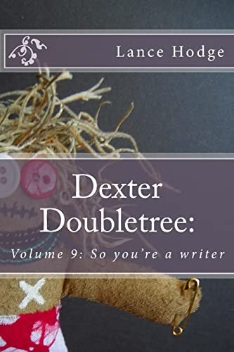 Dexter Doubletree So You're a Writer