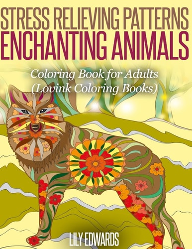 Stress Relieving Patterns Enchanting Animals Coloring Book for Adults
