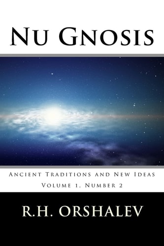 Nu Gnosis Vol 2 Ancient Traditions and New Ideas