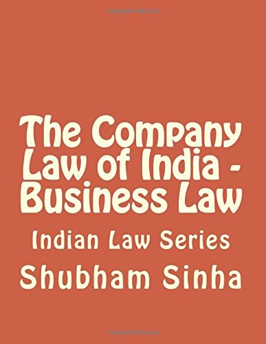 The Company Law of India - Business Law Indian Law Series
