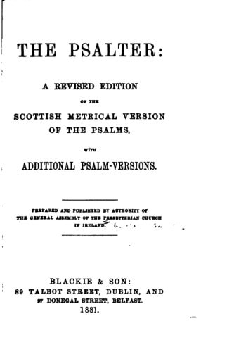 The Psalter, a Revised Edition of the Scottish Metrical Version of the Psalms
