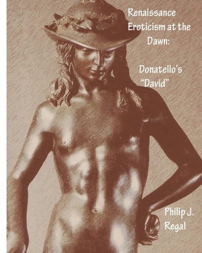 Renaissance Eroticism at the Dawn Donatello's "David"