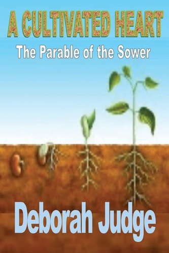 A Cultivated Heart The Parable of the Sower