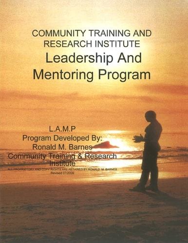 Community Training and Research Institute Leadership And Mentoring Program Training Manual