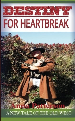 Destiny for Heartbreak A New Tale of the Old West