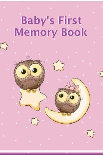 Baby's First Memory Book A Keepsake for Birth Through Preschool