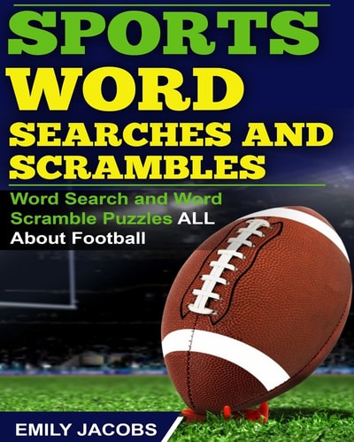 Sports Word Searches and Scrambles Word Search and Word Scramble Puzzles All About Football