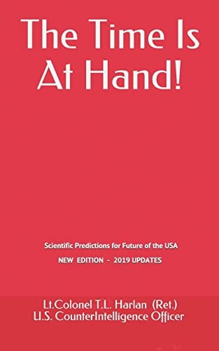 The Time Is At Hand! Scientific Predictions Concerning the Future of America, which Have ALL Come True So Far!