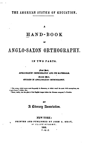 A Hand-Book of Anglo-Saxon Orthography, in Two Parts