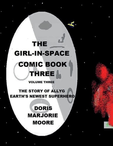 The Girl In Space Comic Book Two The Story of AllyG - Earth's Newest Superhero