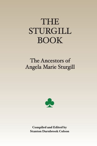 The Sturgill Book The Ancestors of Angela Marie Colson