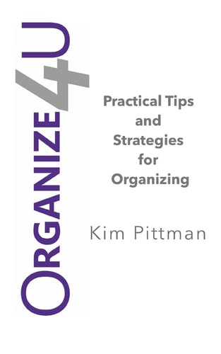 Organize 4u Practical Tips and Strategies for Getting Organized