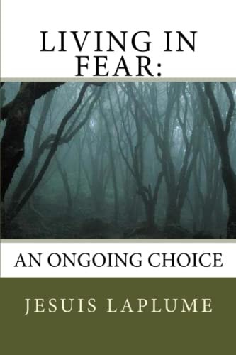 Living In Fear An Ongoing Choice