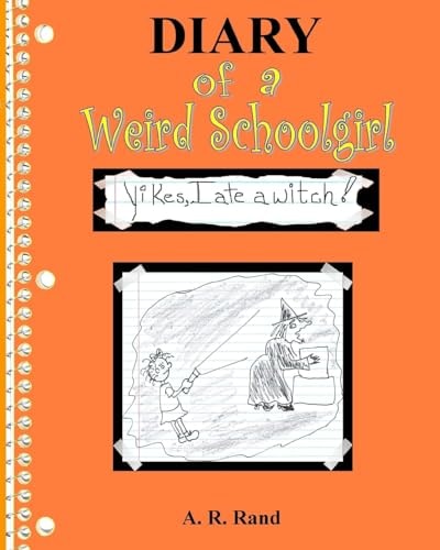 Yikes, I Ate a Witch! Diary of a Weird Schoolgirl