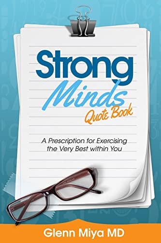 Strong Minds A Prescription for Exercising the Very Best Within You