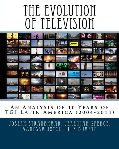 The Evolution of Television An Analysis of 10 Years of TGI Latin America (2004-2014)