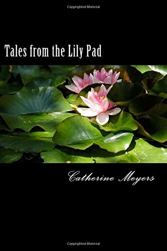 Tales from the Lily Pad A Collection of Essays