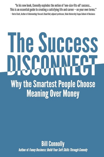 The Success Disconnect Why the Smartest People Choose Meaning Over Money