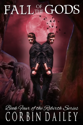 Fall of the Gods Book Four of the Rebirth Series