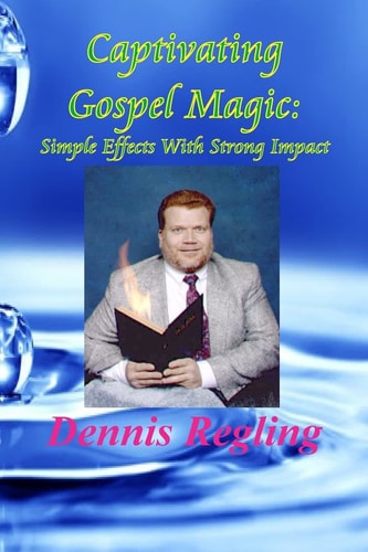 Captivating Gospel Magic : Simple Effects With Strong Impact