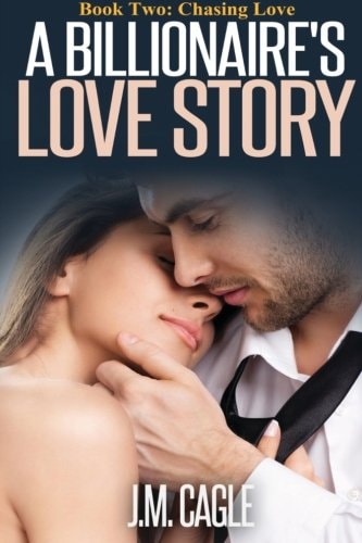 A Billionaire Love Story Book Two Chasing Love