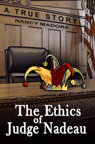 The Ethics of Judge Nadeau A True Story