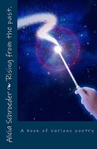 Rising from the Past. A Book of Various Poetry