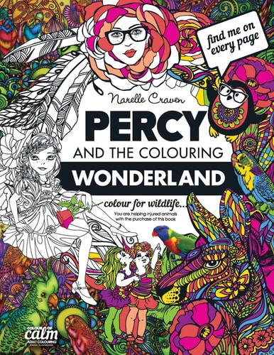 Percy and the Colouring Wonderland An Adult Colouring Book with Original Hand Drawn Art by Narelle Craven