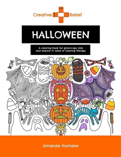 Creative Relief Halloween A Coloring Book for Grown-Ups, Kids and Anyone in Need of Coloring Therapy