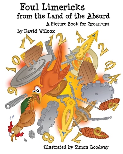 Foul Limericks from the Land of the Absurd A Picture Book for Groan-Ups