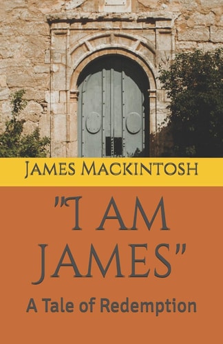 "I Am James" A Tale of Redemption