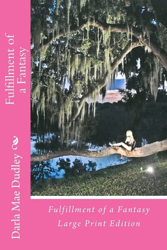 Fulfillment of a Fantasy Large Print Edition