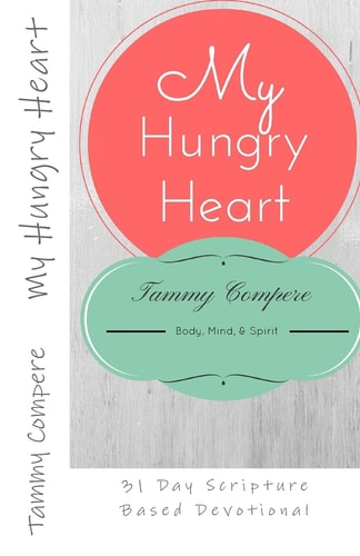 My Hungry Heart 31 Day Scripture Based Devotional